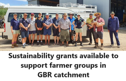 Sustainability grants available to support farmer groups in GBR catchment